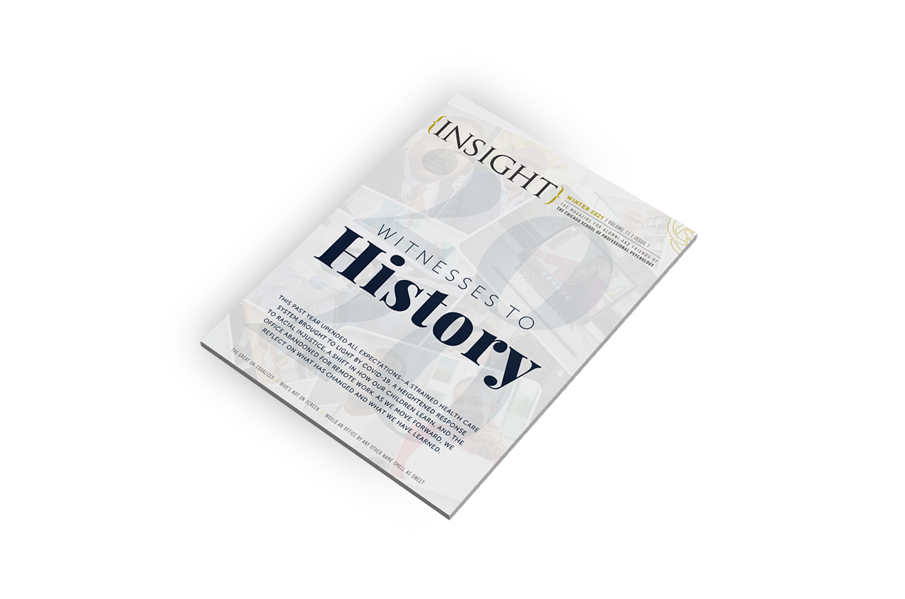 The Chicago School of Professional Psychology INSIGHT Magazine Winter 2020